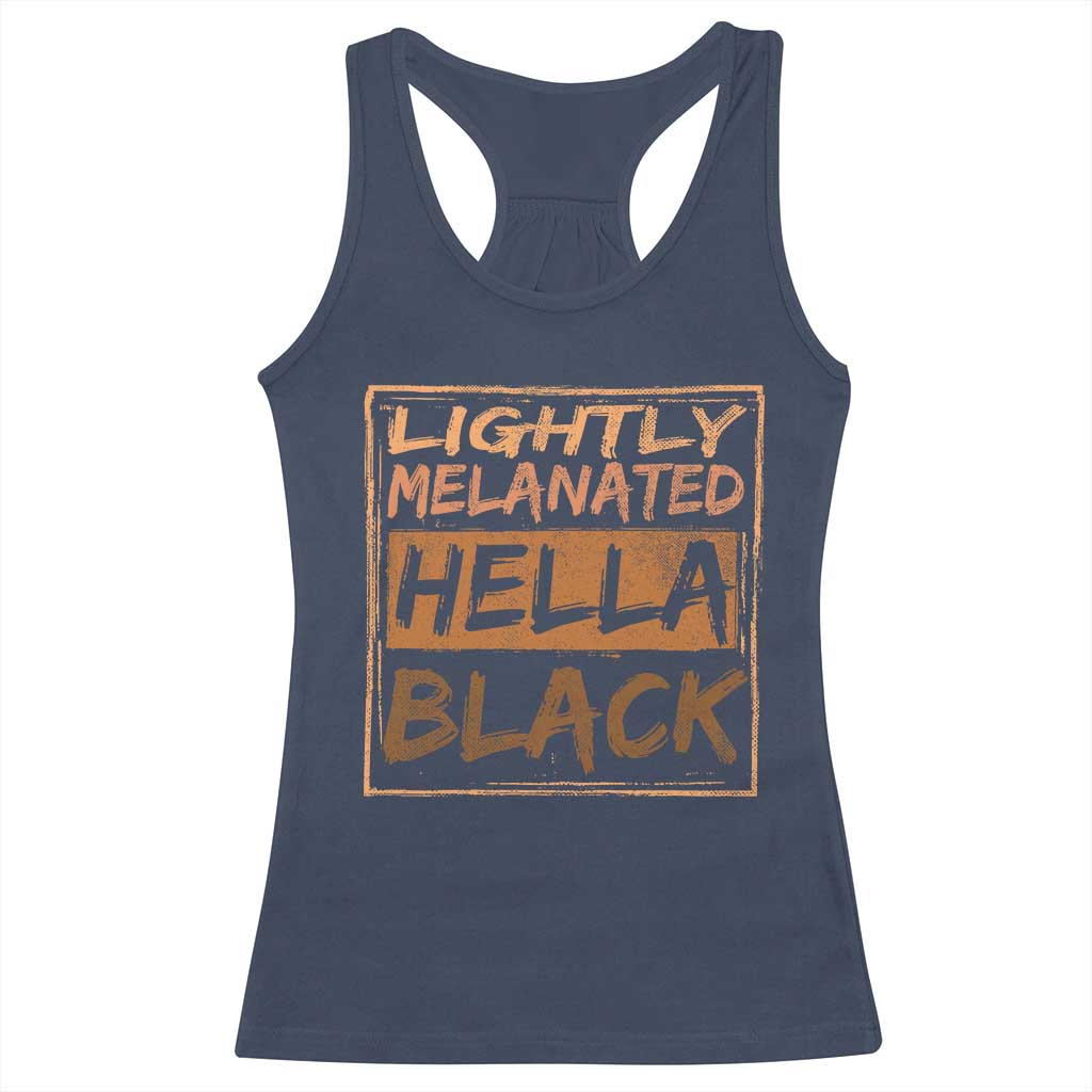Lightly Melanated Hella Black Racerback Tank Top Melanin African Pride Black History TS11 Navy Print Your Wear