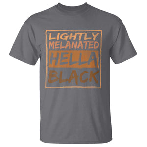 Lightly Melanated Hella Black T Shirt Melanin African Pride Black History TS11 Charcoal Print Your Wear