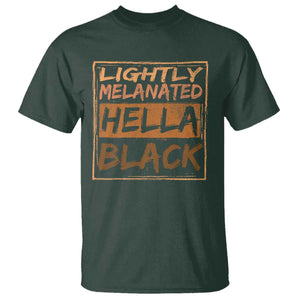 Lightly Melanated Hella Black T Shirt Melanin African Pride Black History TS11 Dark Forest Green Print Your Wear