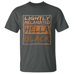 Lightly Melanated Hella Black T Shirt Melanin African Pride Black History TS11 Dark Heather Print Your Wear