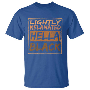 Lightly Melanated Hella Black T Shirt Melanin African Pride Black History TS11 Royal Blue Print Your Wear