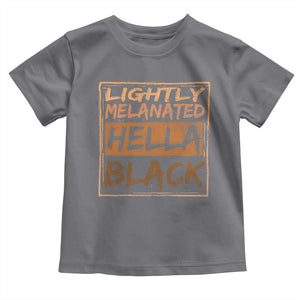 Lightly Melanated Hella Black Toddler T Shirt Melanin African Pride Black History TS11 Charcoal Print Your Wear