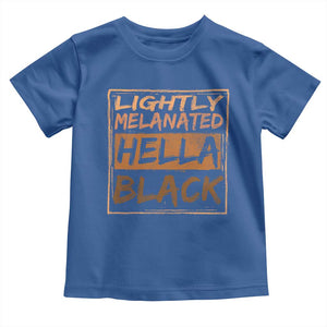 Lightly Melanated Hella Black Toddler T Shirt Melanin African Pride Black History TS11 Royal Blue Print Your Wear