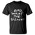 Funny Bro What The Sigma T Shirt Meme Saying Quote TS11 Black Print Your Wear