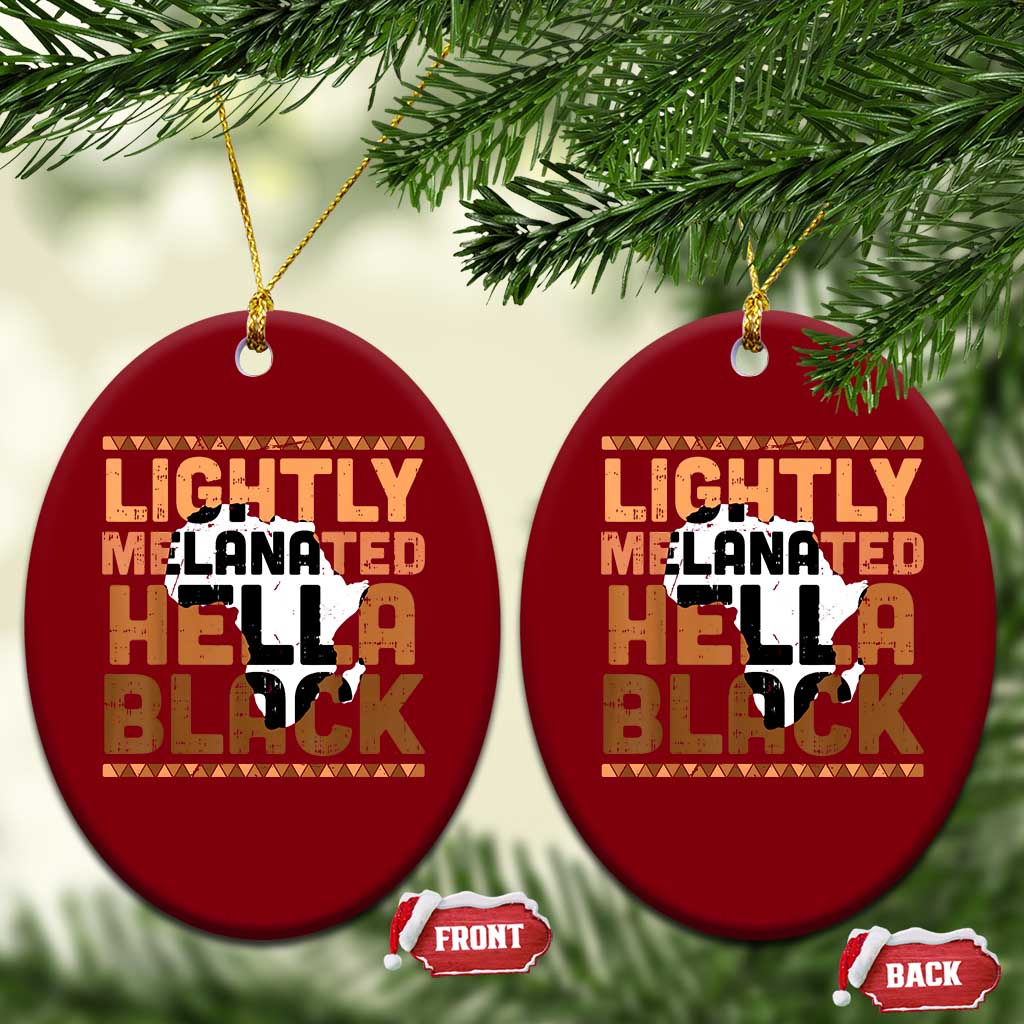 Lightly Melanated Hella Black Ceramic Ornament Melanin African Pride Map Black History TS11 Print Your Wear