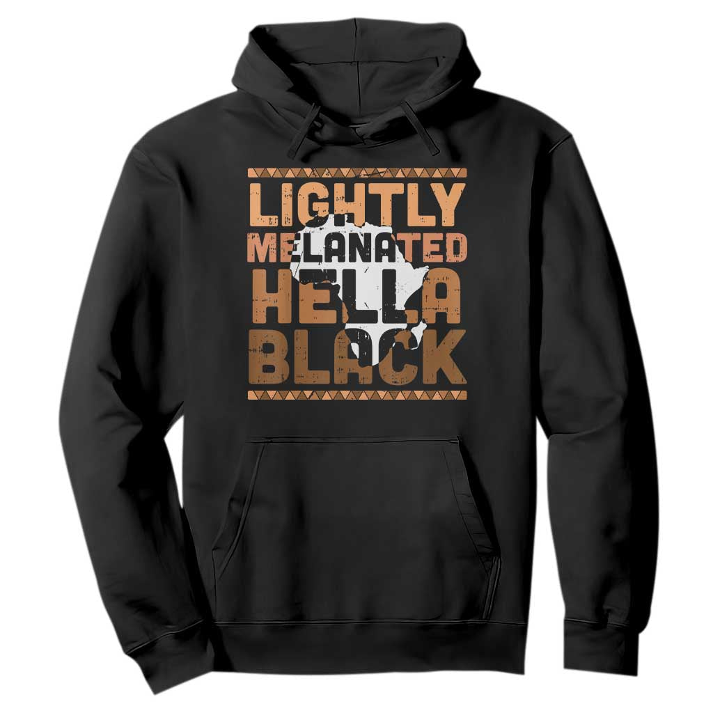Lightly Melanated Hella Black Hoodie Melanin African Pride Map Black History TS11 Black Print Your Wear