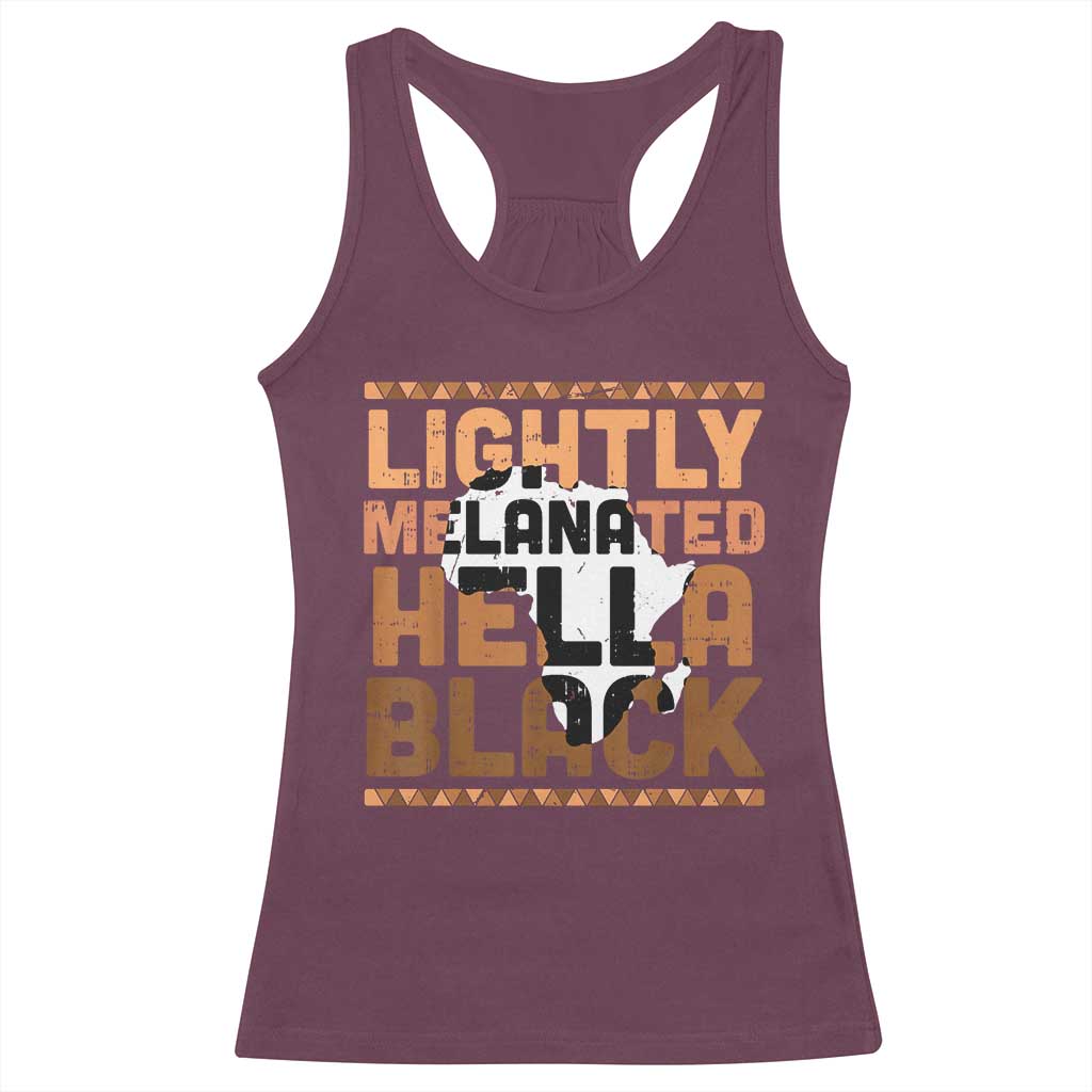 Lightly Melanated Hella Black Racerback Tank Top Melanin African Pride Map Black History TS11 Maroon Print Your Wear
