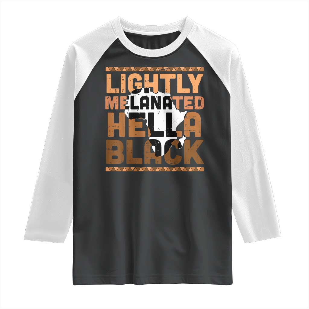 Lightly Melanated Hella Black Raglan Shirt Melanin African Pride Map Black History TS11 Black White Print Your Wear