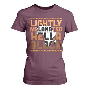 Lightly Melanated Hella Black T Shirt For Women Melanin African Pride Map Black History TS11 Maroon Print Your Wear