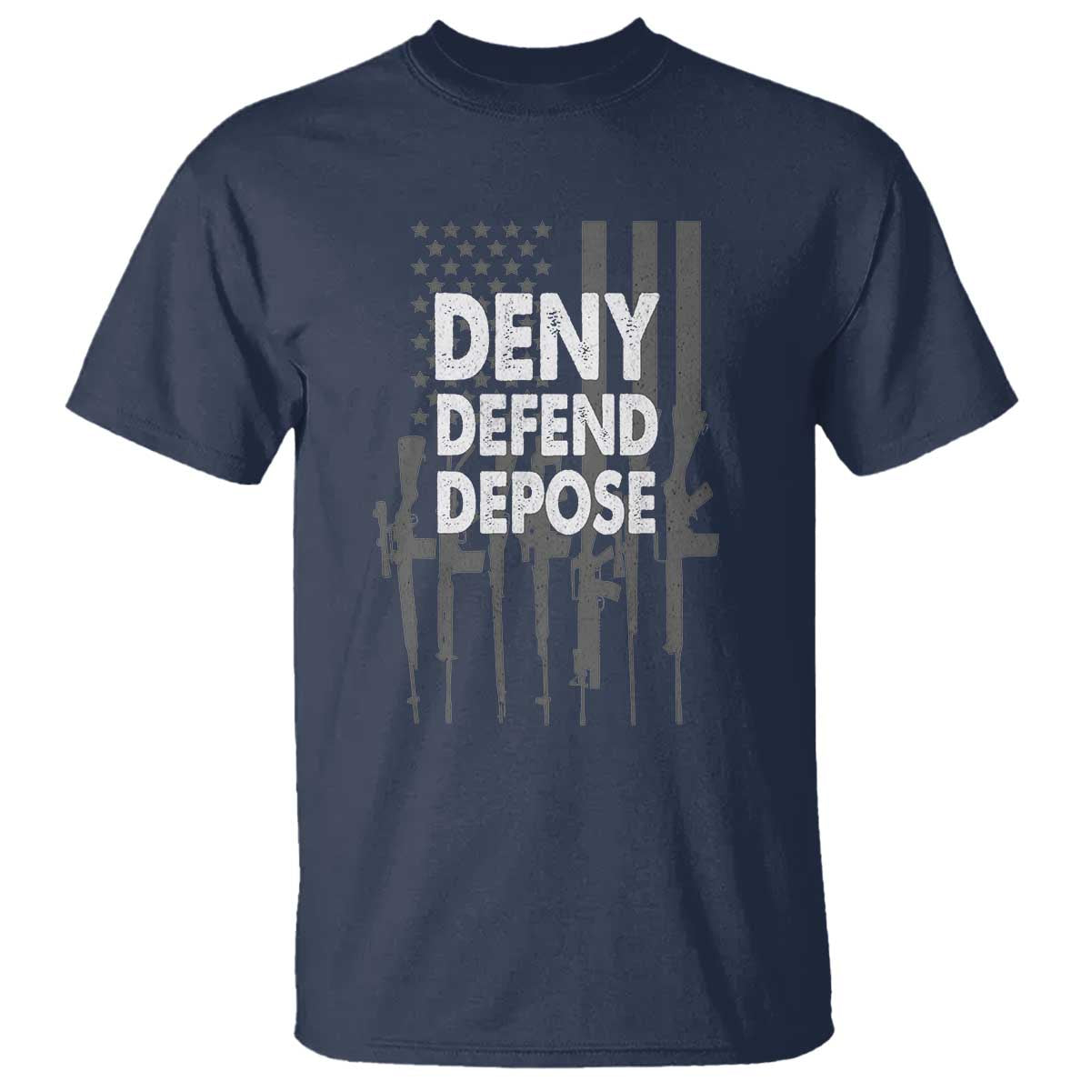 Deny Defend Depose T Shirt Vintage Gun American Flag TS11 Navy Print Your Wear
