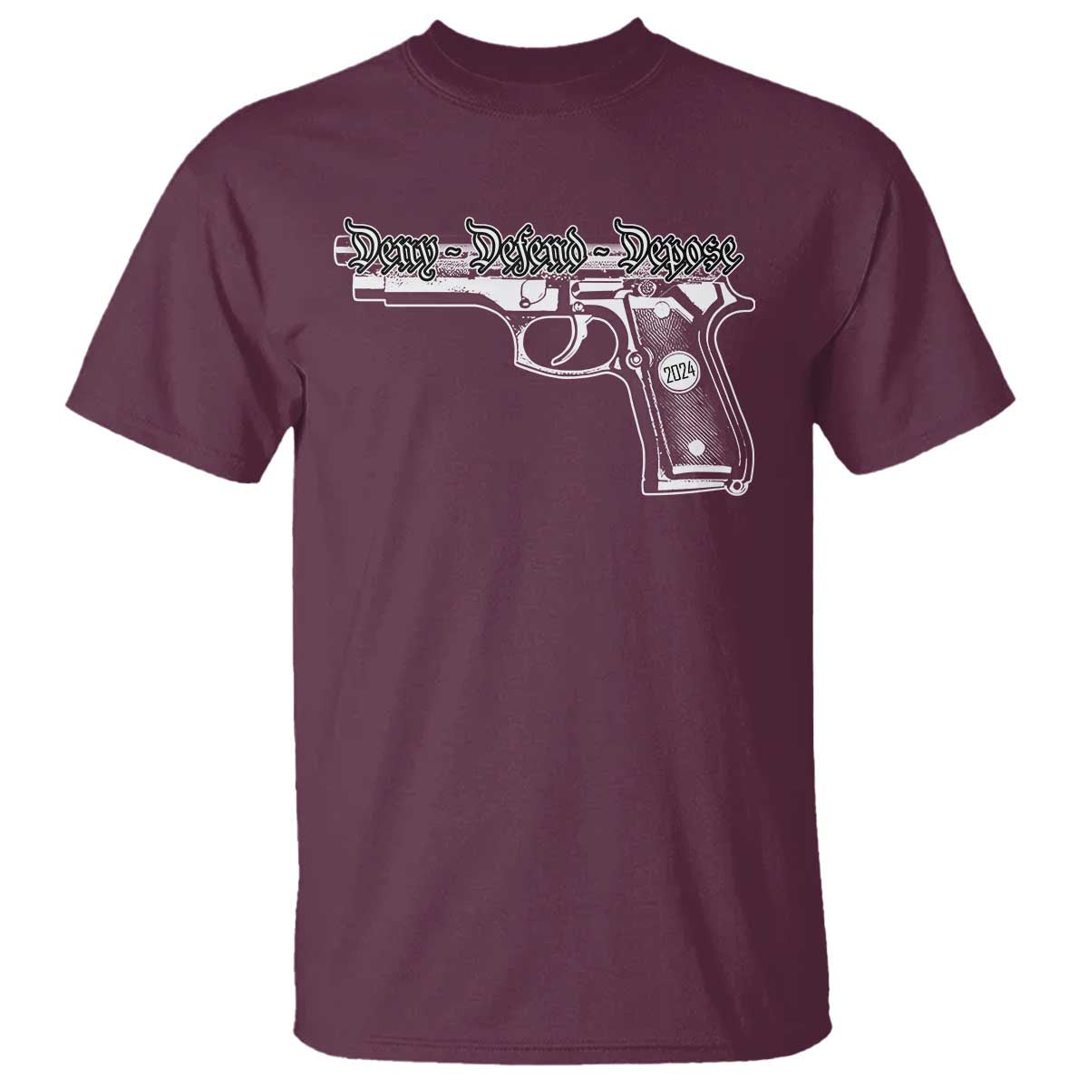 Deny Defend Depose T Shirt Vintage Gun 2024 TS11 Maroon Print Your Wear