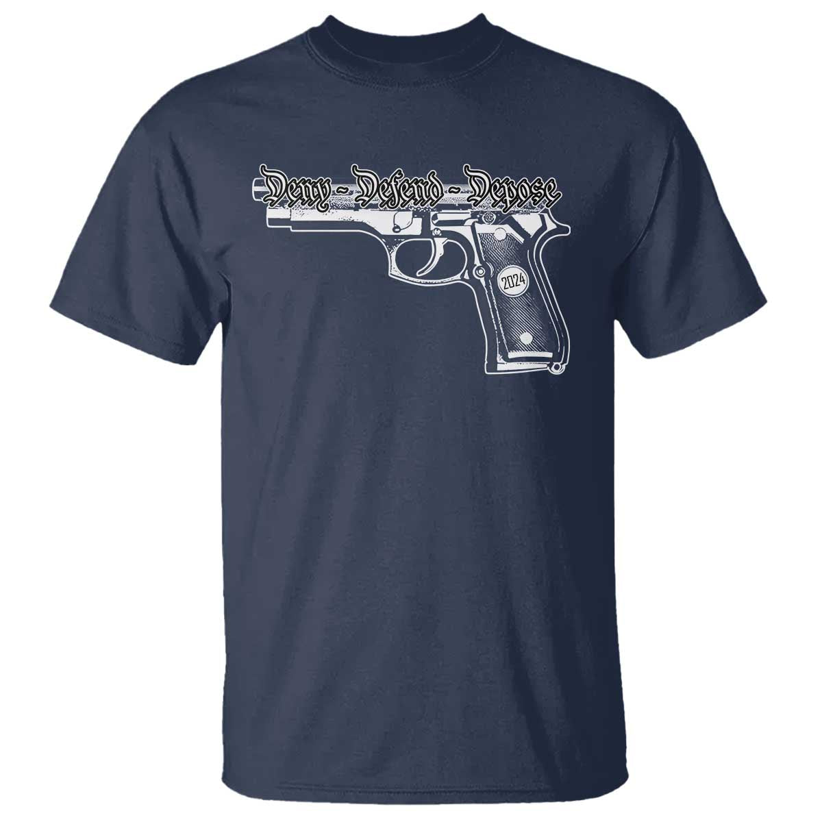 Deny Defend Depose T Shirt Vintage Gun 2024 TS11 Navy Print Your Wear
