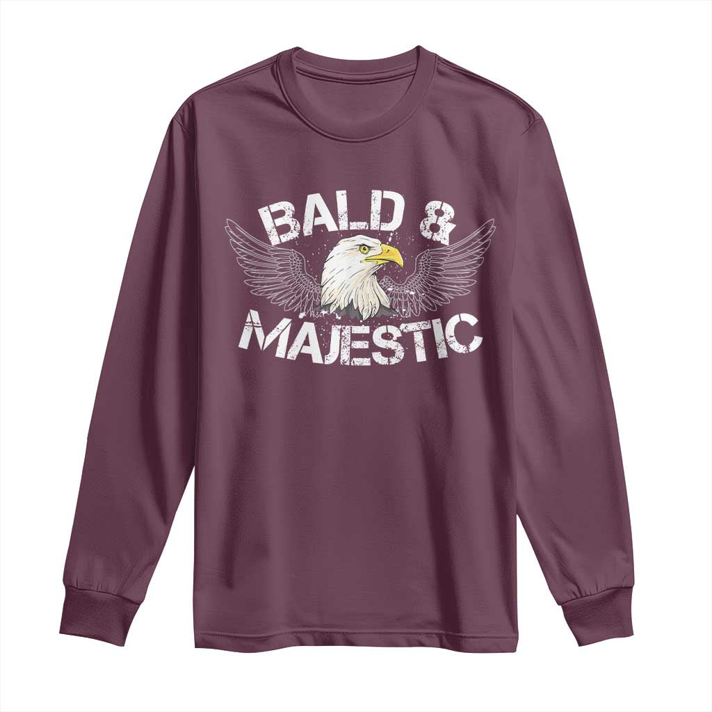 Funny Eagle Bald And Majestic Long Sleeve Shirt Eagle Grandpa Dad Joke TS11 Maroon Print Your Wear