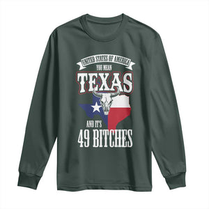 Funny American Texan Long Sleeve Shirt You Mean Texas And It's 49 Bitches TX Flag TS11 Dark Forest Green Print Your Wear