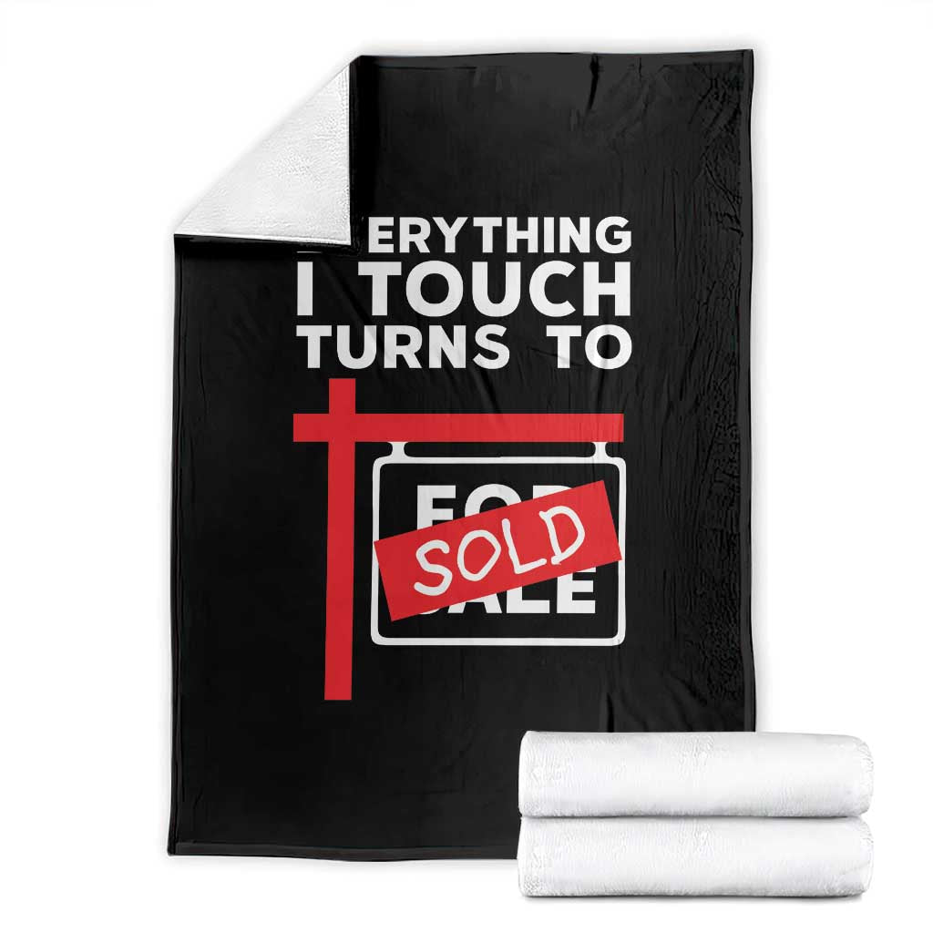 Funny Real Estate Throw Blanket Everything I Touch Turns To Sold TS11 Black Print Your Wear