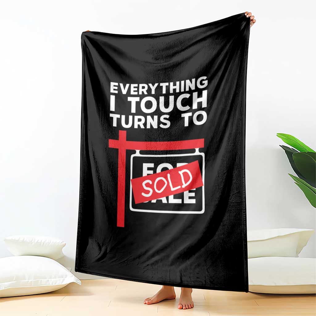 Funny Real Estate Throw Blanket Everything I Touch Turns To Sold TS11 Print Your Wear