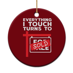 Funny Real Estate Ceramic Ornament Everything I Touch Turns To Sold TS11 1pc Red Print Your Wear
