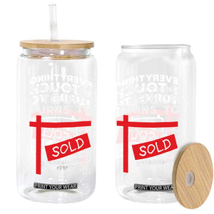 Funny Real Estate Glass Can Everything I Touch Turns To Sold TS11 Print Your Wear