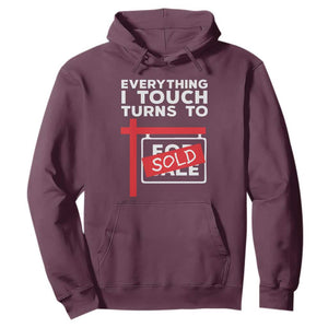 Funny Real Estate Hoodie Everything I Touch Turns To Sold TS11 Maroon Print Your Wear