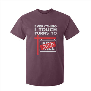 Funny Real Estate T Shirt For Kid Everything I Touch Turns To Sold TS11 Maroon Print Your Wear