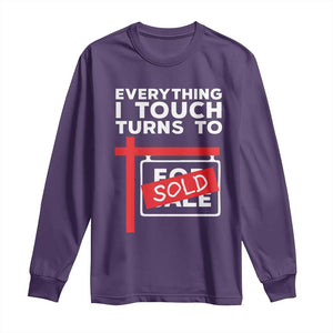 Funny Real Estate Long Sleeve Shirt Everything I Touch Turns To Sold TS11 Purple Print Your Wear