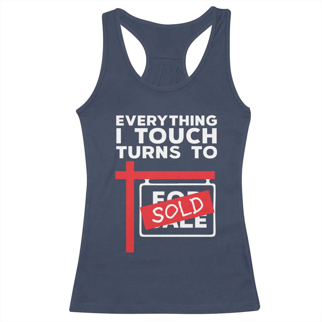 Funny Real Estate Racerback Tank Top Everything I Touch Turns To Sold TS11 Navy Print Your Wear