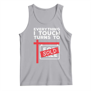 Funny Real Estate Tank Top Everything I Touch Turns To Sold TS11 Athletic Heather Print Your Wear