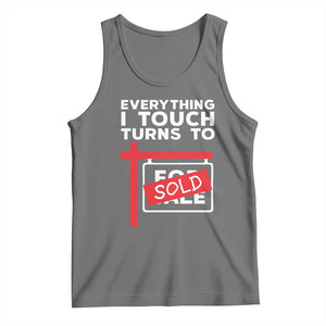 Funny Real Estate Tank Top Everything I Touch Turns To Sold TS11 Black Heather Print Your Wear
