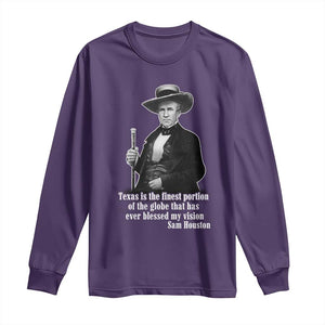 Sam Houston Long Sleeve Shirt Texas Is The Finest Portion Of The Globe That Has Ever Blessed My Vision TS11 Purple Print Your Wear