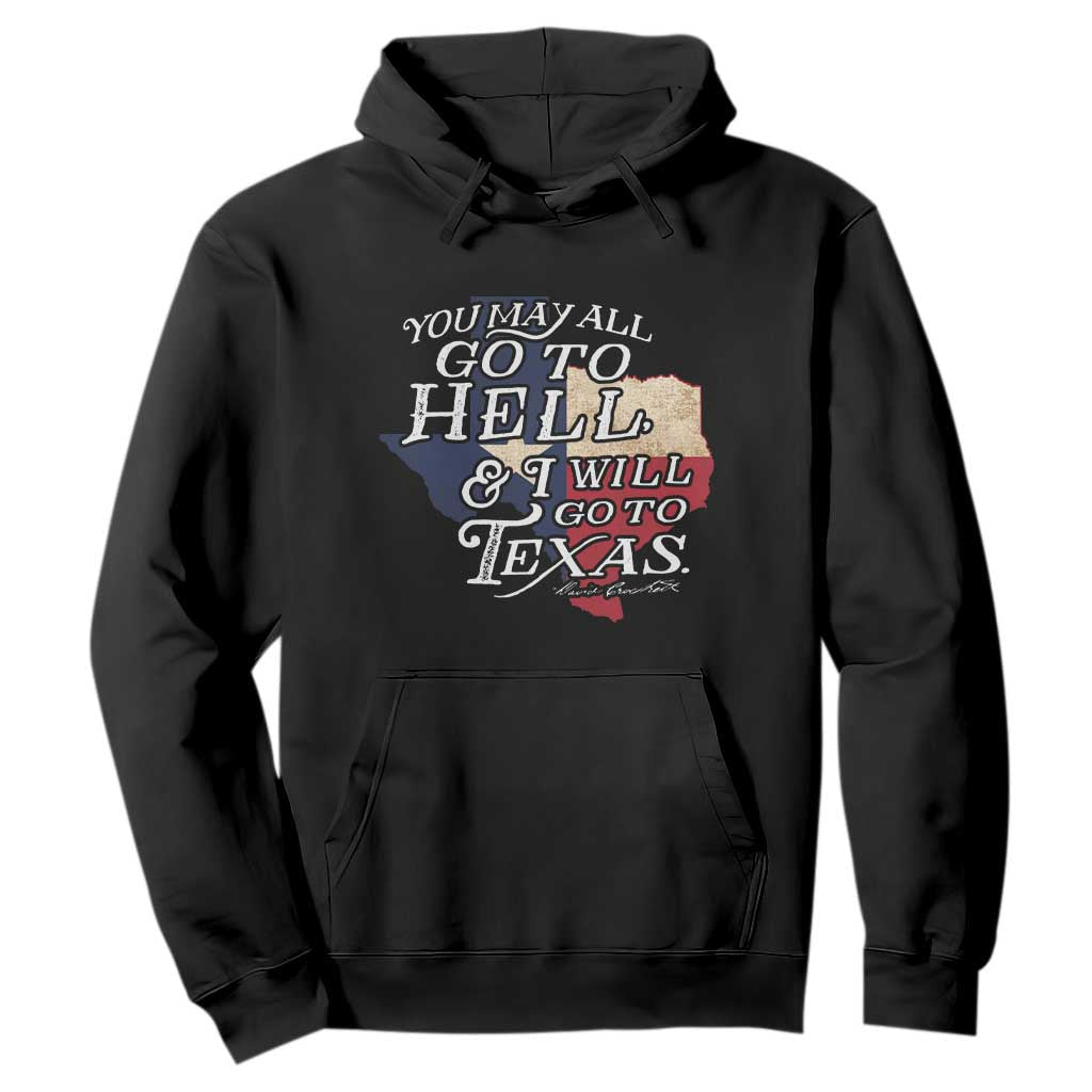 Davy Crockett History Of Texas Hoodie You May All Go To Hell And I Will Go To Texas TS11 Black Print Your Wear
