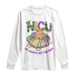 Funny NICU Nurse Mardi Gras Long Sleeve Shirt We Always Get The Baby King Cake TS11 White Print Your Wear