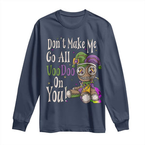 Funny Don't Make Me Go All Voodoo On You Long Sleeve Shirt Creepy Mardi Gras TS11 Navy Print Your Wear