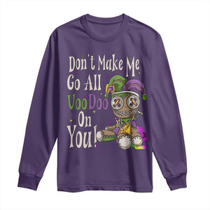 Funny Don't Make Me Go All Voodoo On You Long Sleeve Shirt Creepy Mardi Gras TS11 Purple Print Your Wear