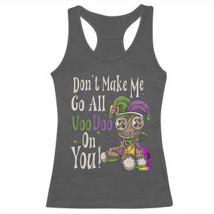 Funny Don't Make Me Go All Voodoo On You Racerback Tank Top Creepy Mardi Gras TS11 Dark Heather Print Your Wear