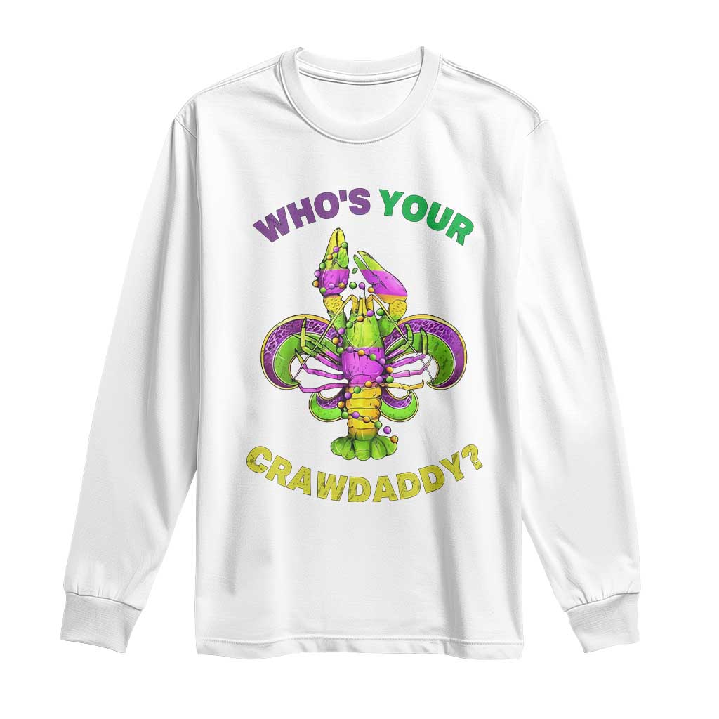 Funny Who's Your Crawdaddy Long Sleeve Shirt Vintage Crawfish Beads Fleur De Lis Mardi Gras TS11 White Print Your Wear