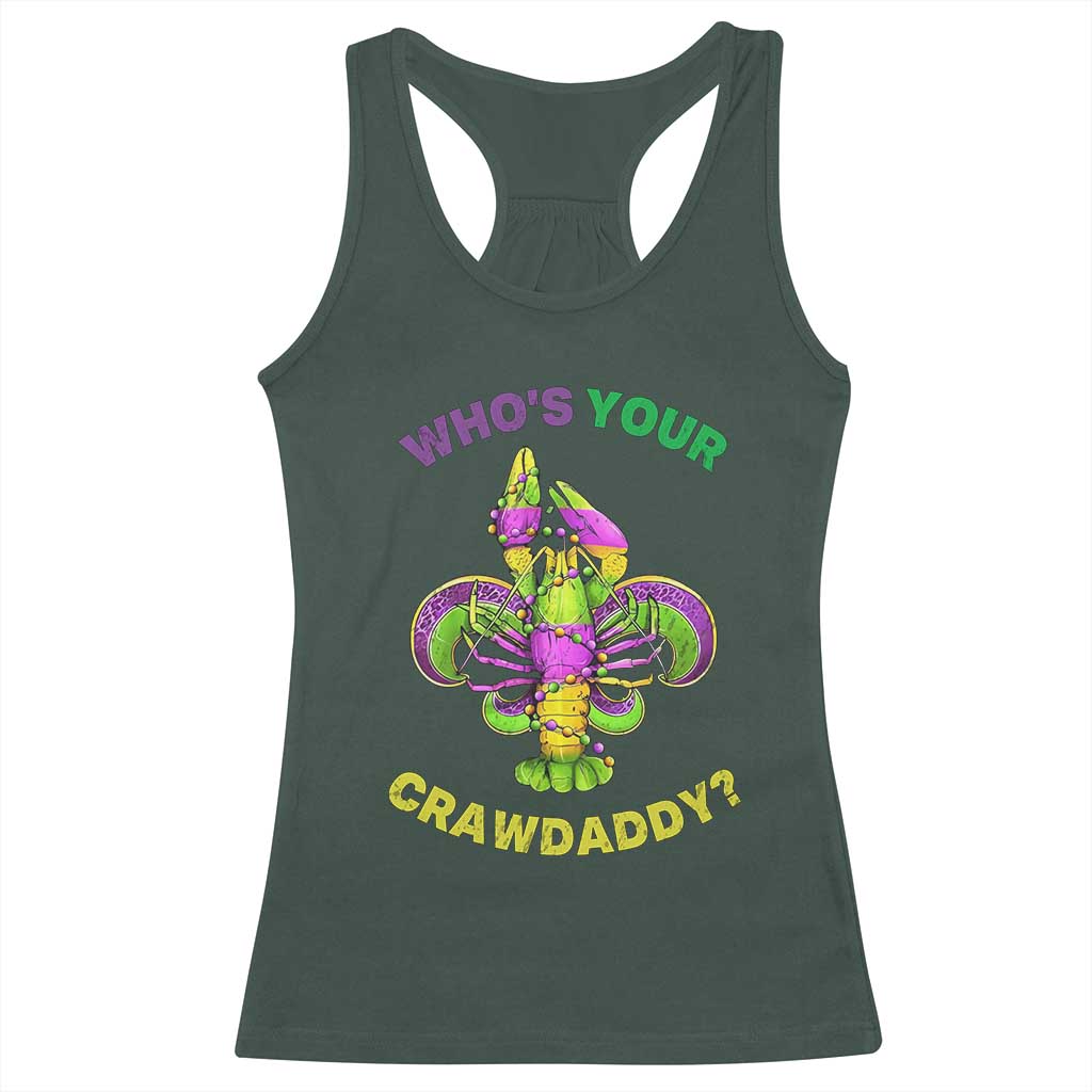 Funny Who's Your Crawdaddy Racerback Tank Top Vintage Crawfish Beads Fleur De Lis Mardi Gras TS11 Dark Forest Green Print Your Wear
