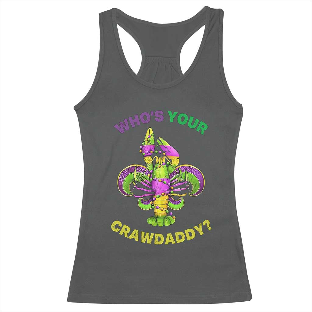 Funny Who's Your Crawdaddy Racerback Tank Top Vintage Crawfish Beads Fleur De Lis Mardi Gras TS11 Dark Heather Print Your Wear