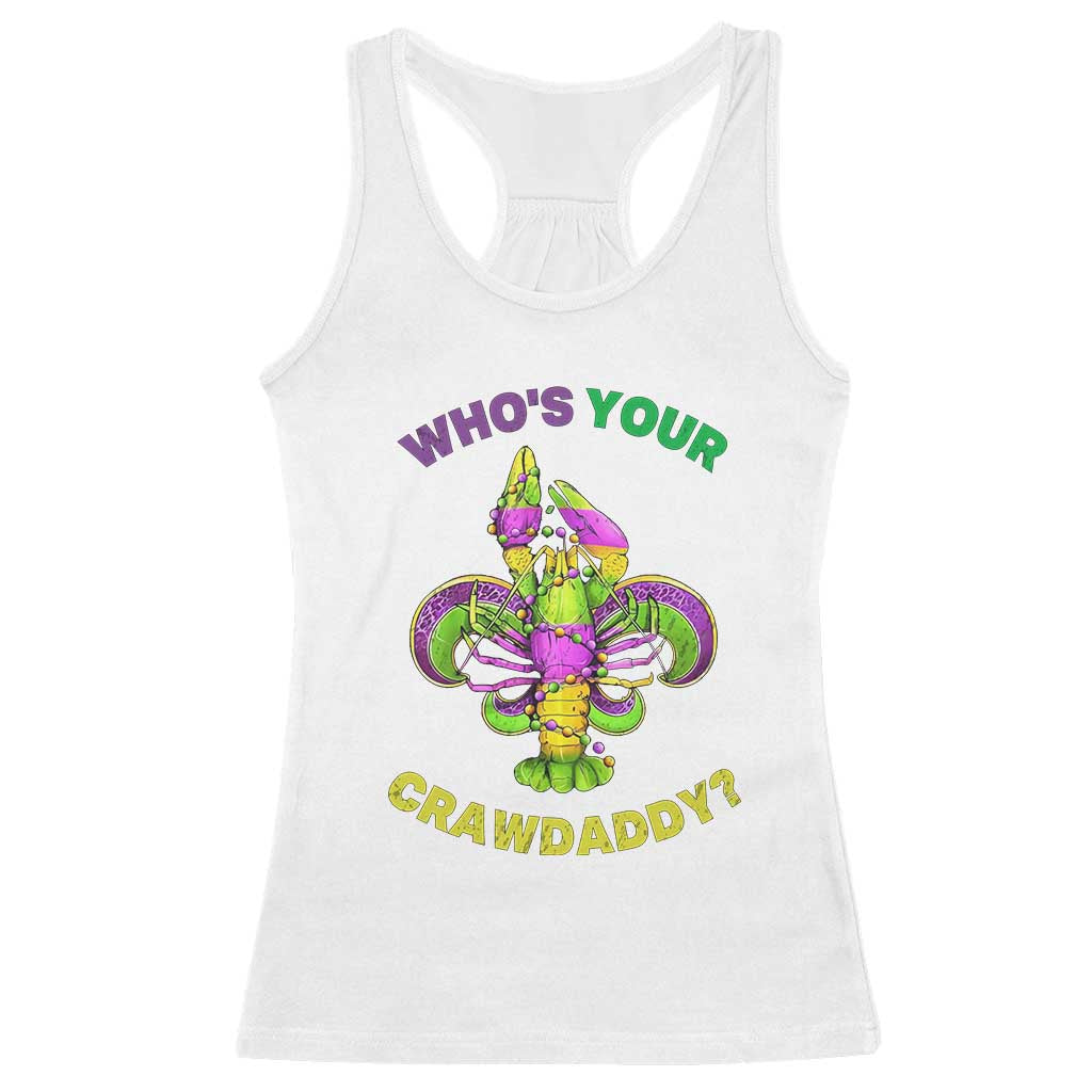 Funny Who's Your Crawdaddy Racerback Tank Top Vintage Crawfish Beads Fleur De Lis Mardi Gras TS11 White Print Your Wear