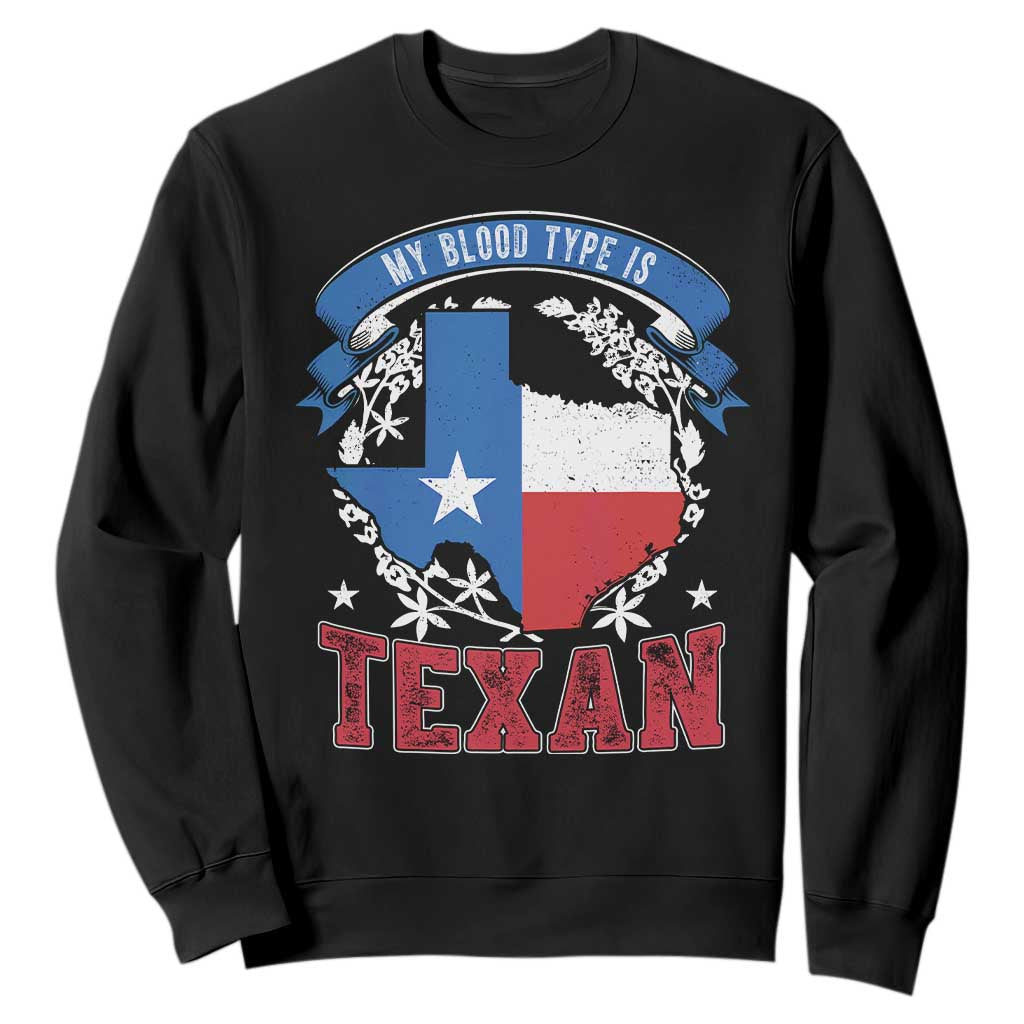 My Blood Types Is Texan Sweatshirt Proud American Texan TX Map Bluebonnet TS11 Black Print Your Wear