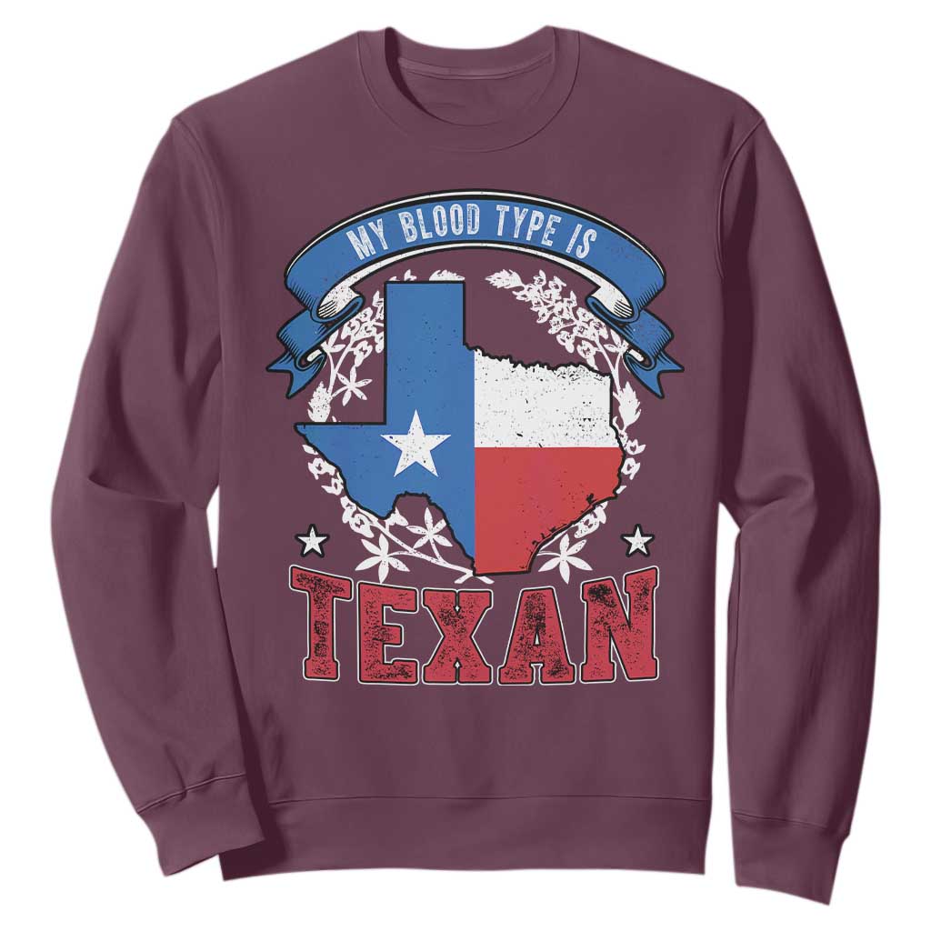 My Blood Types Is Texan Sweatshirt Proud American Texan TX Map Bluebonnet TS11 Maroon Print Your Wear