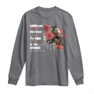 Christian African American Long Sleeve Shirt Who Can Find A Virtuous Woman TS11 Charcoal Print Your Wear