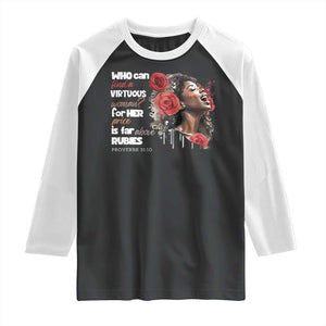 Christian African American Raglan Shirt Who Can Find A Virtuous Woman TS11 Black White Print Your Wear