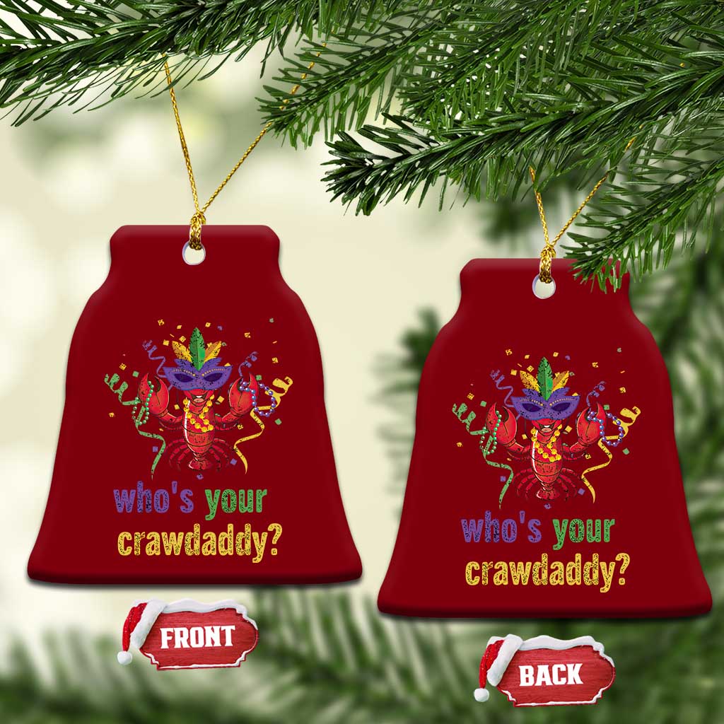 Funny Who's Your Crawdaddy Ceramic Ornament Crawfish Beads Mardi Gras TS11 Print Your Wear
