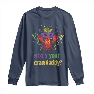 Funny Who's Your Crawdaddy Long Sleeve Shirt Crawfish Beads Mardi Gras TS11 Navy Print Your Wear