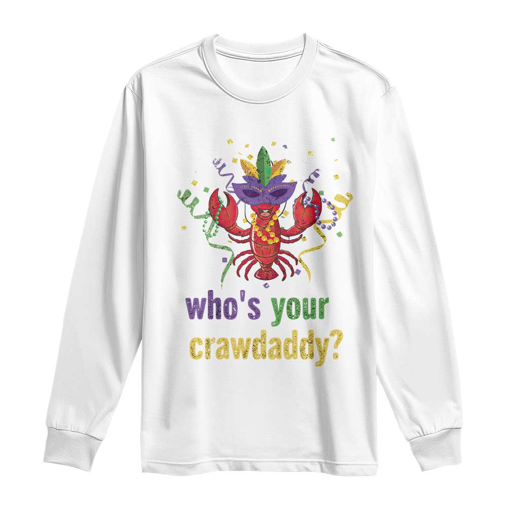 Funny Who's Your Crawdaddy Long Sleeve Shirt Crawfish Beads Mardi Gras TS11 White Print Your Wear