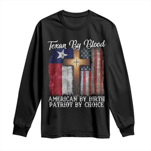 Proud American Texan Jesus Long Sleeve Shirt Texan By Blood American By Birth Patriot By Choice Cross TS11 Black Print Your Wear