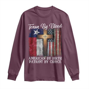 Proud American Texan Jesus Long Sleeve Shirt Texan By Blood American By Birth Patriot By Choice Cross TS11 Maroon Print Your Wear