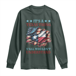 It's A Texas Thing Y'all Wouldn't Understand Long Sleeve Shirt USA Texas Flag TS11 Dark Forest Green Print Your Wear