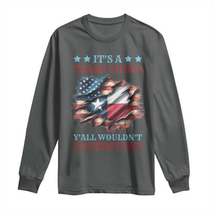 It's A Texas Thing Y'all Wouldn't Understand Long Sleeve Shirt USA Texas Flag TS11 Dark Heather Print Your Wear