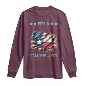 It's A Texas Thing Y'all Wouldn't Understand Long Sleeve Shirt USA Texas Flag TS11 Maroon Print Your Wear